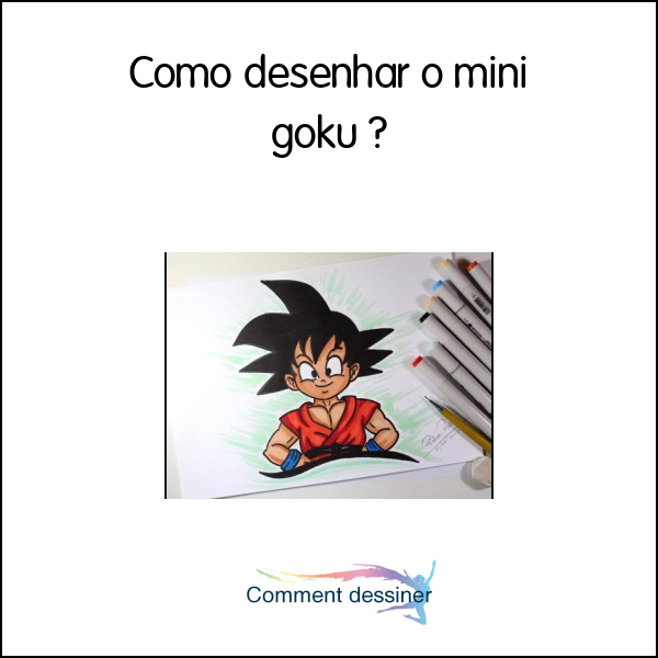 Como desenhar o mini goku